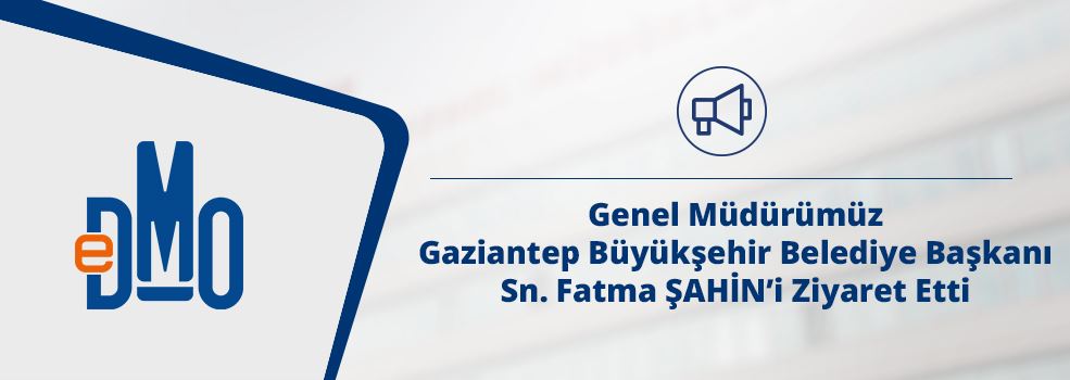 Genel Müdürümüz Gaziantep Büyükşehir Belediye Başkanı Sn. Fatma ŞAHİN’i Ziyaret Etti